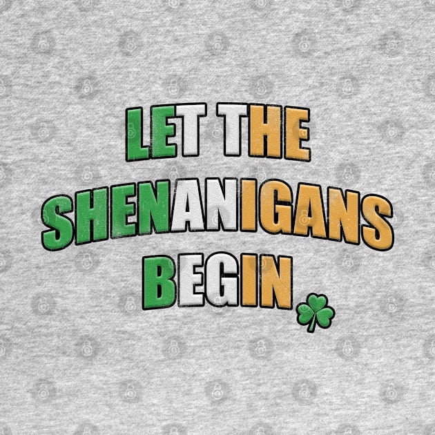 Distressed Let the Shenanigans Begin Irish Flag with Shamrock by RoserinArt